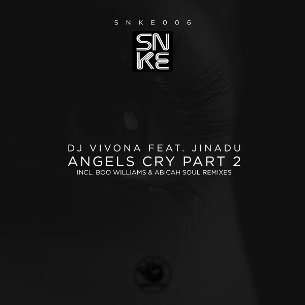 Dj Vivona feat. Jinadu - Angels Cry Part 2 (incl. Boo Williams and Abicah Soul Remixes) - SNKE006 Cover